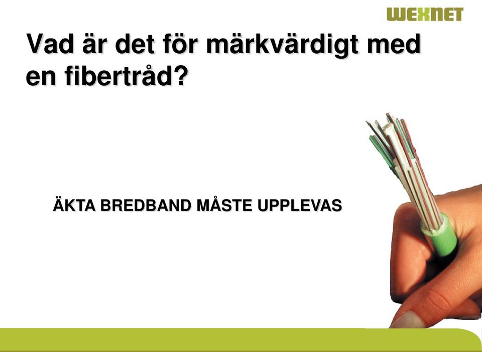 fibertråd?