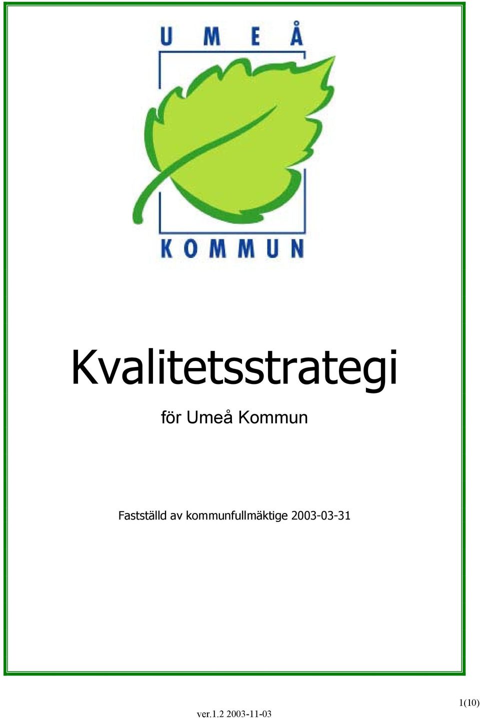 Fastställd av
