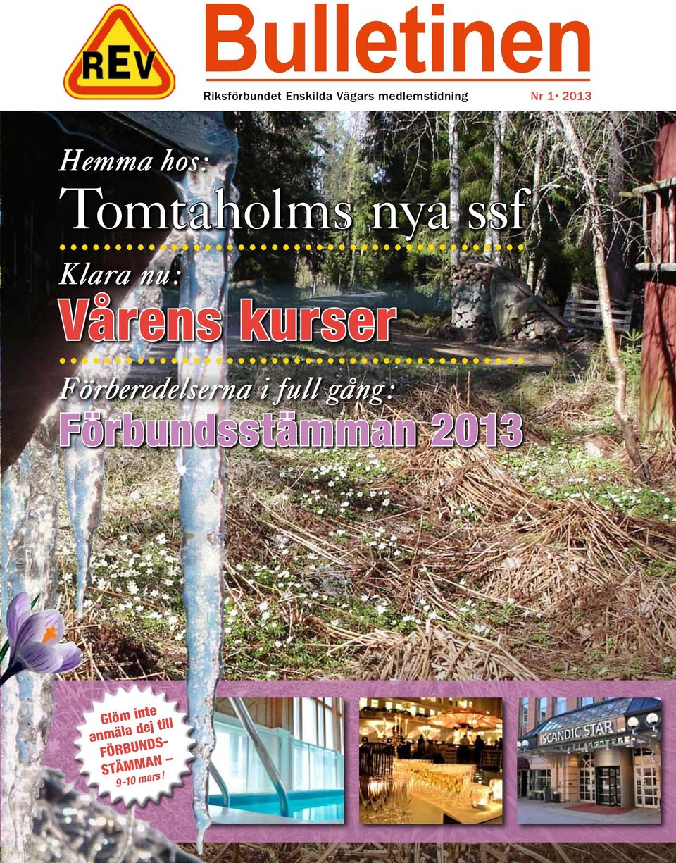 Förberedelserna i full gång: Förbundsstämman 2013 Glöm inte