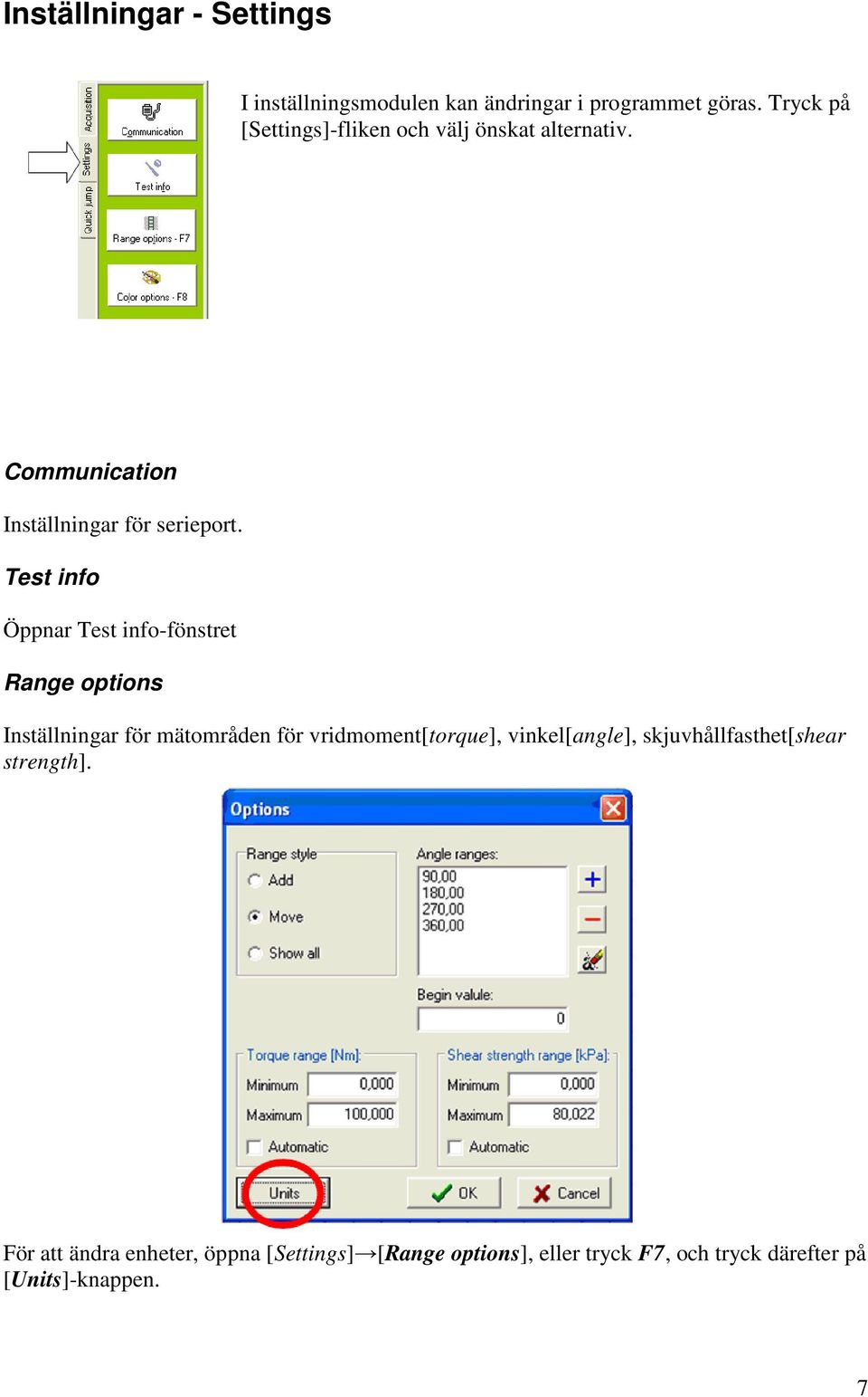 Test info Öppnar Test info-fönstret Range options Inställningar för mätområden för vridmoment[torque],