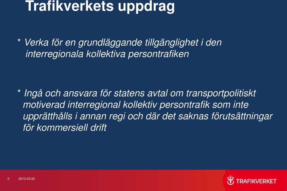 transportpolitiskt motiverad interregional kollektiv persontrafik som inte