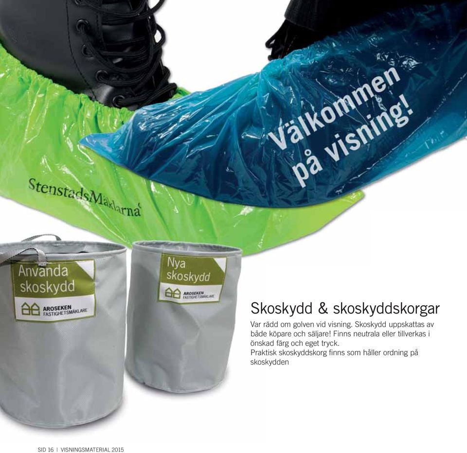 Finns neutrala eller tillverkas i önskad färg och eget tryck.