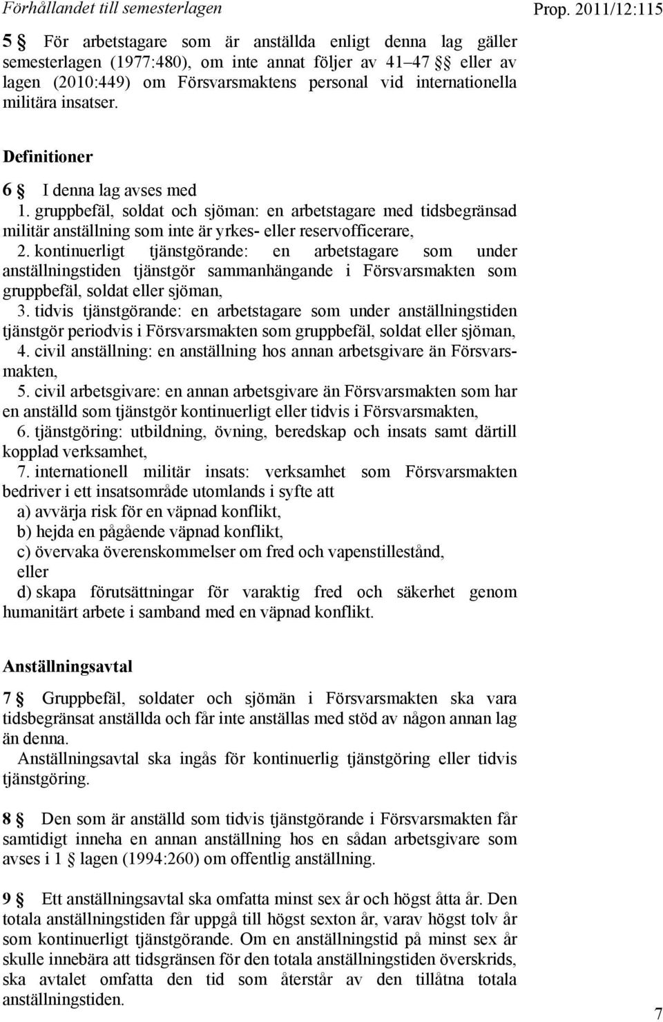 gruppbefäl, soldat och sjöman: en arbetstagare med tidsbegränsad militär anställning som inte är yrkes- eller reservofficerare, 2.