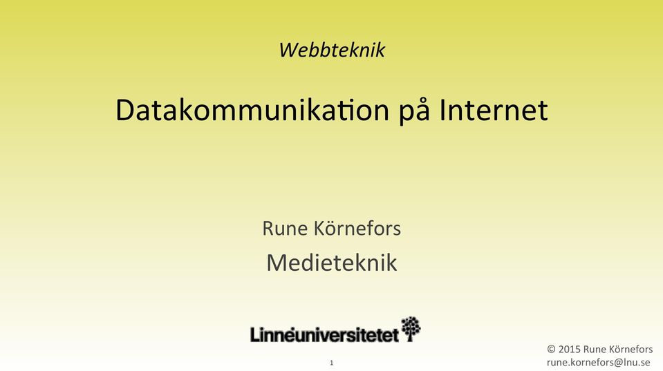 Medieteknik 1 2015 Rune