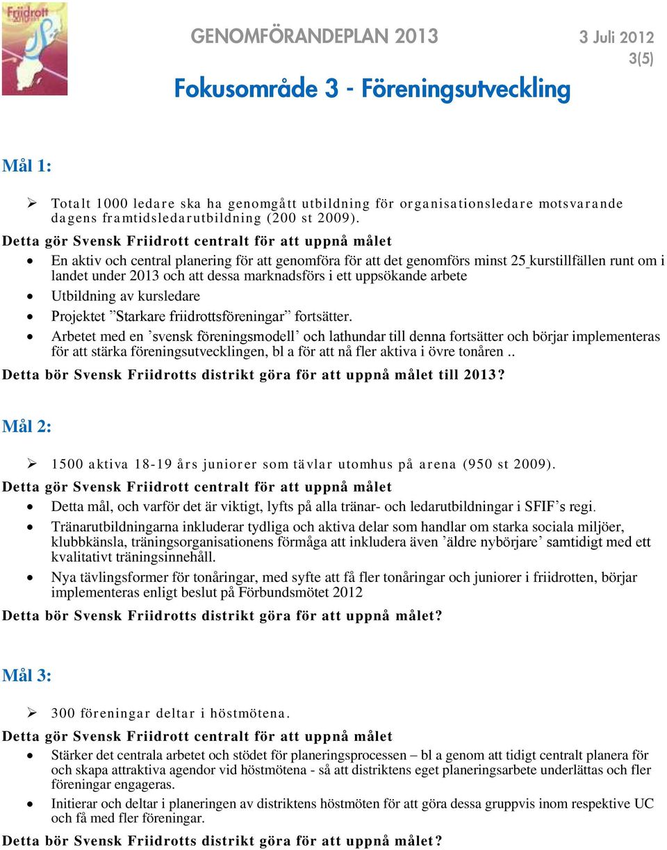 Projektet Starkare friidrottsföreningar fortsätter.