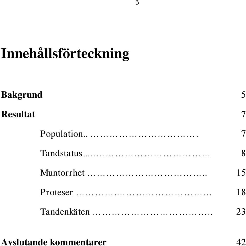 . 8 Muntorrhet.. 15 Proteser.