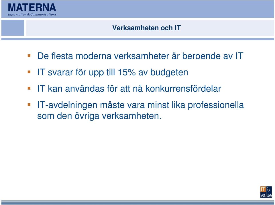 kan användas för att nå konkurrensfördelar IT-avdelningen