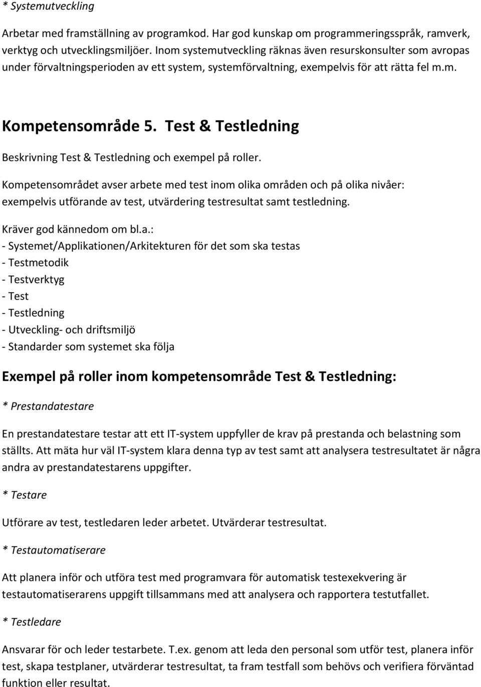 Test & Testledning Beskrivning Test & Testledning och exempel på roller.