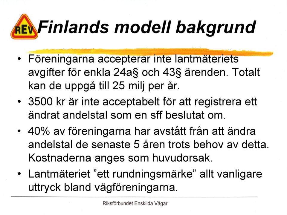 3500 kr är inte acceptabelt för att registrera ett ändrat andelstal som en sff beslutat om.