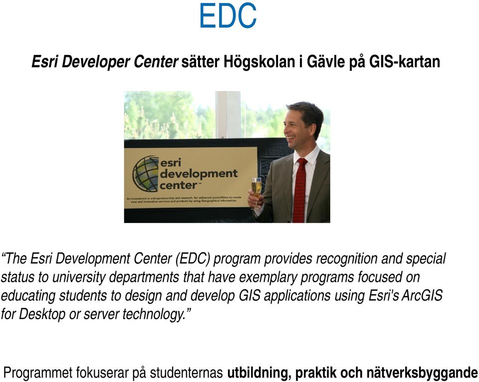 programs focused on educating students to design and develop GIS applications using Esri's ArcGIS