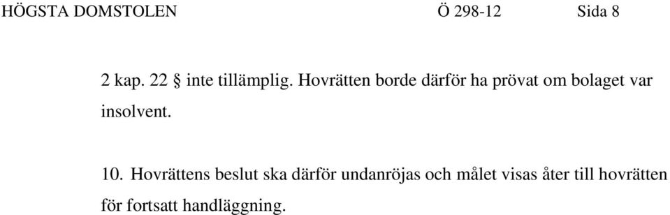 Hovrätten borde därför ha prövat om bolaget var