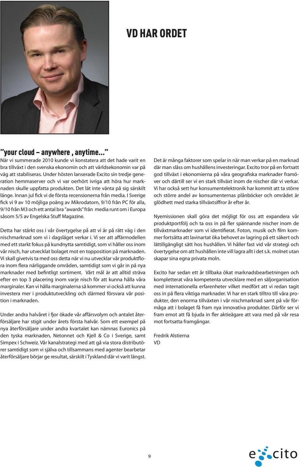 Innan jul fick vi de första recensionerna från media.