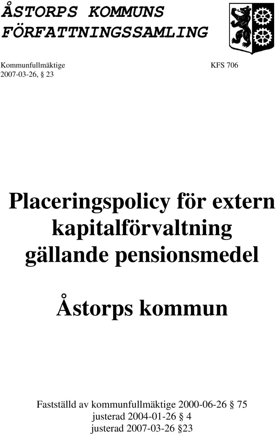 gällande pensionsmedel Åstorps kommun Fastställd av