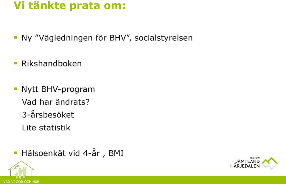 BHV-program Vad har ändrats?