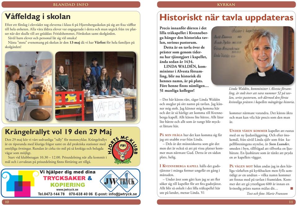 Såväl barn elever och personal lät sig väl smaka! Nästa stora evenemang på skolan är den 13 maj då vi har Vårfest för hela familjen på skolgården!