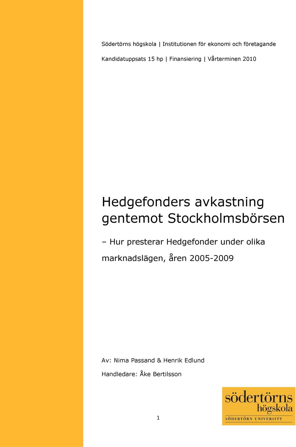 avkastning gentemot Stockholmsbörsen Hur presterar Hedgefonder under