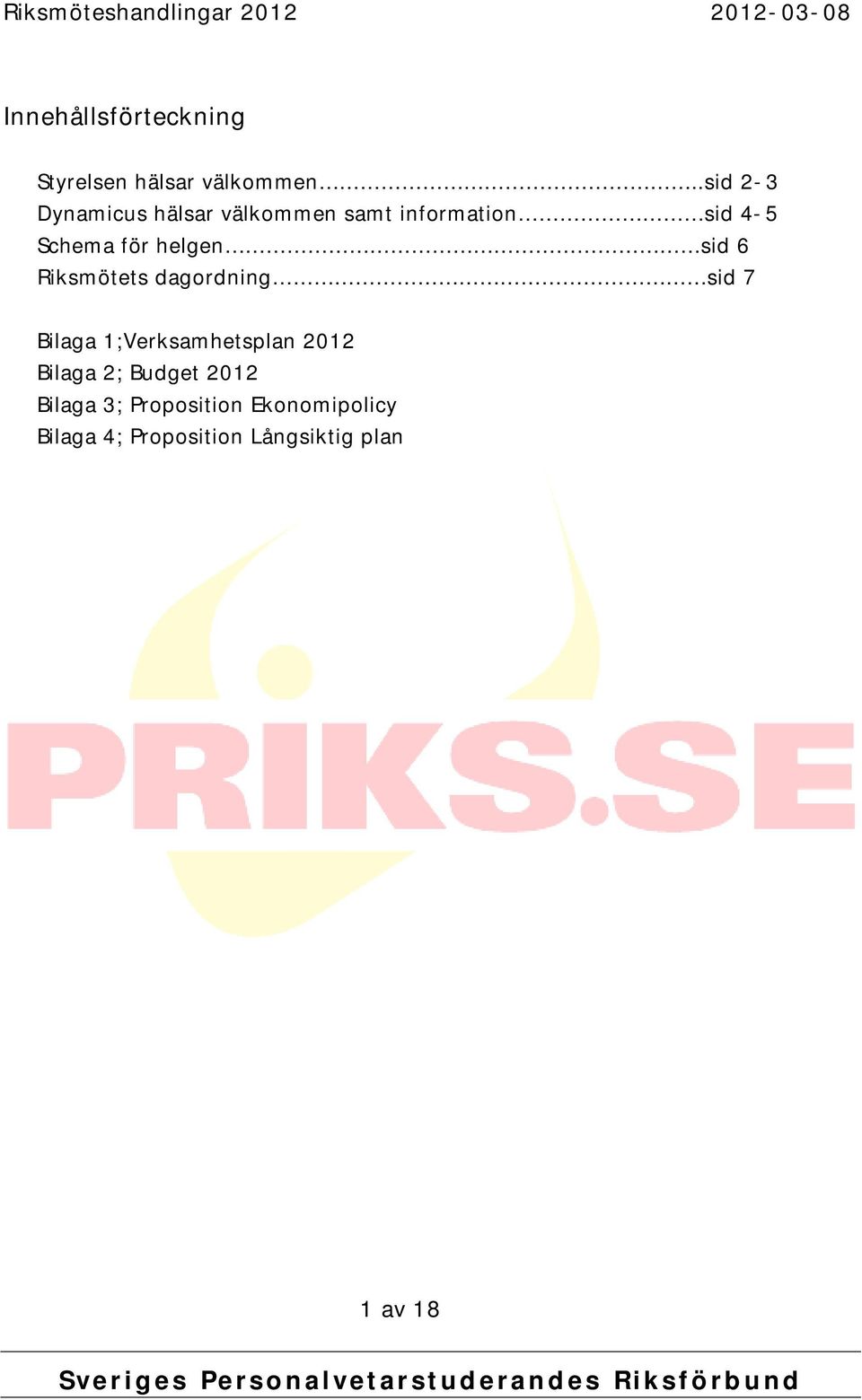 helgen sid 6 Riksmötets dagordning sid 7 Bilaga 1;Verksamhetsplan 2012