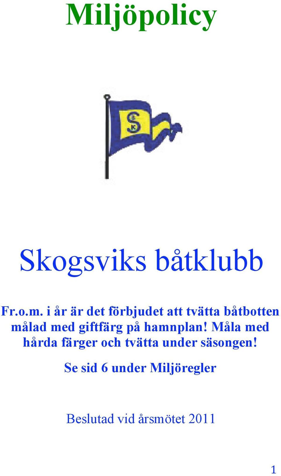 giftfärg på hamnplan!