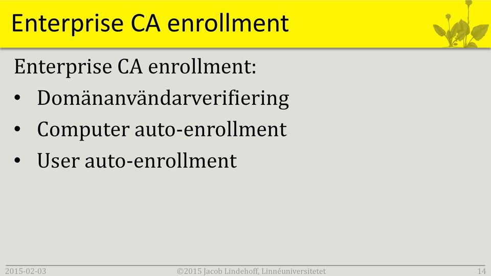 enrollment Enterprise CA enrollment: