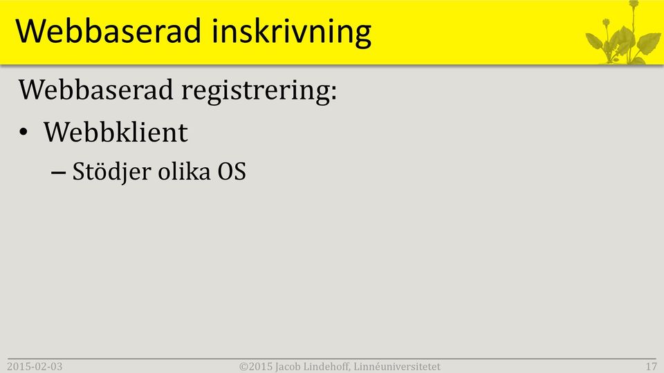 inskrivning Webbaserad