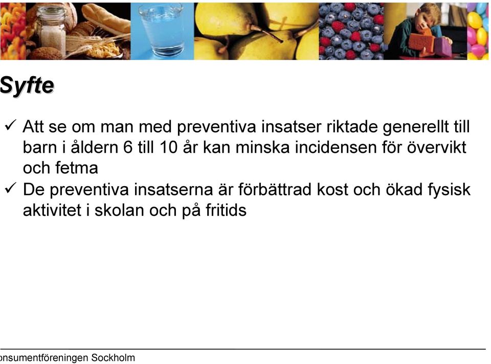 övervikt och fetma De preventiva insatserna är förbättrad kost