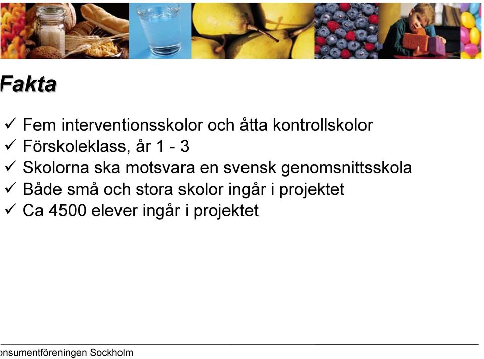 genomsnittsskola Både små och stora skolor ingår i