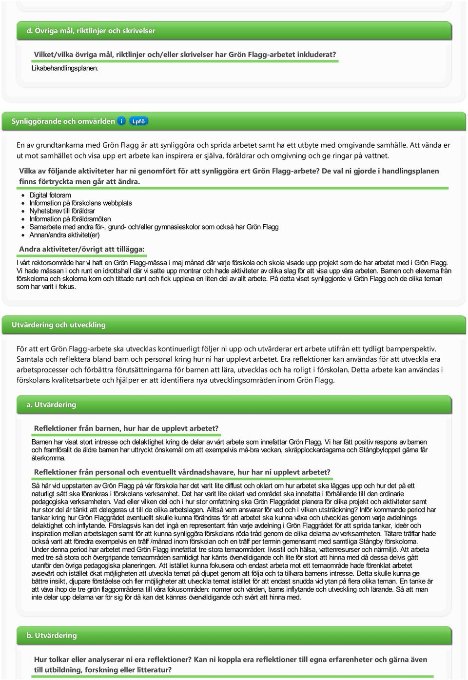 Att vända er ut mot samhället och vsa upp ert arbete kan nsprera er själva, föräldrar och omgvnng och ge rngar på vattnet.