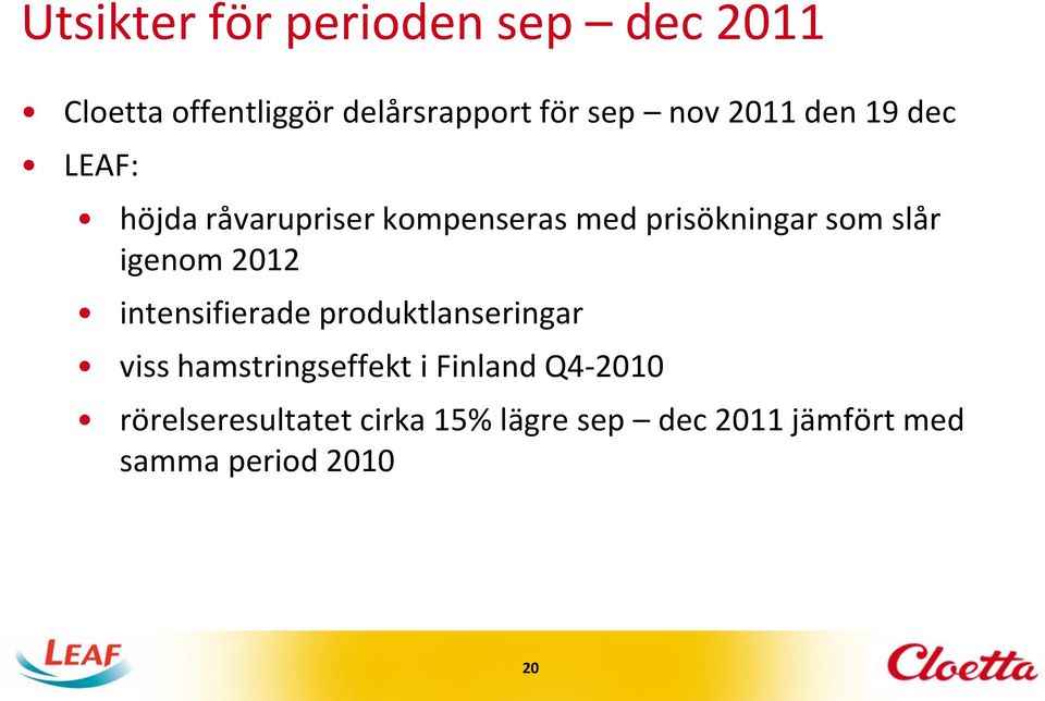 igenom 2012 intensifierade produktlanseringar viss hamstringseffekt i Finland