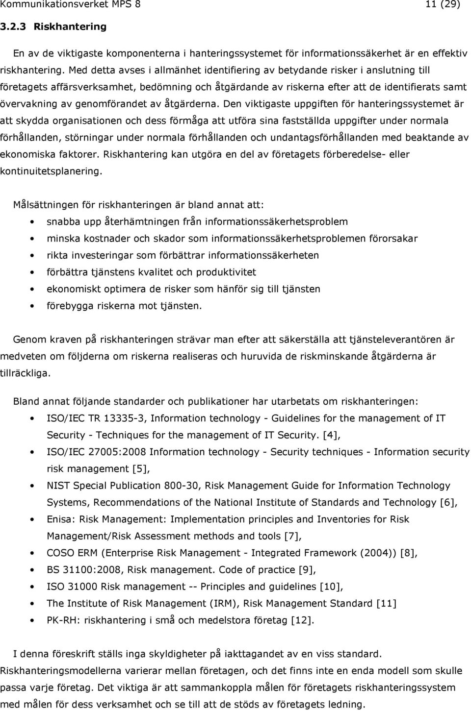 genomförandet av åtgärderna.