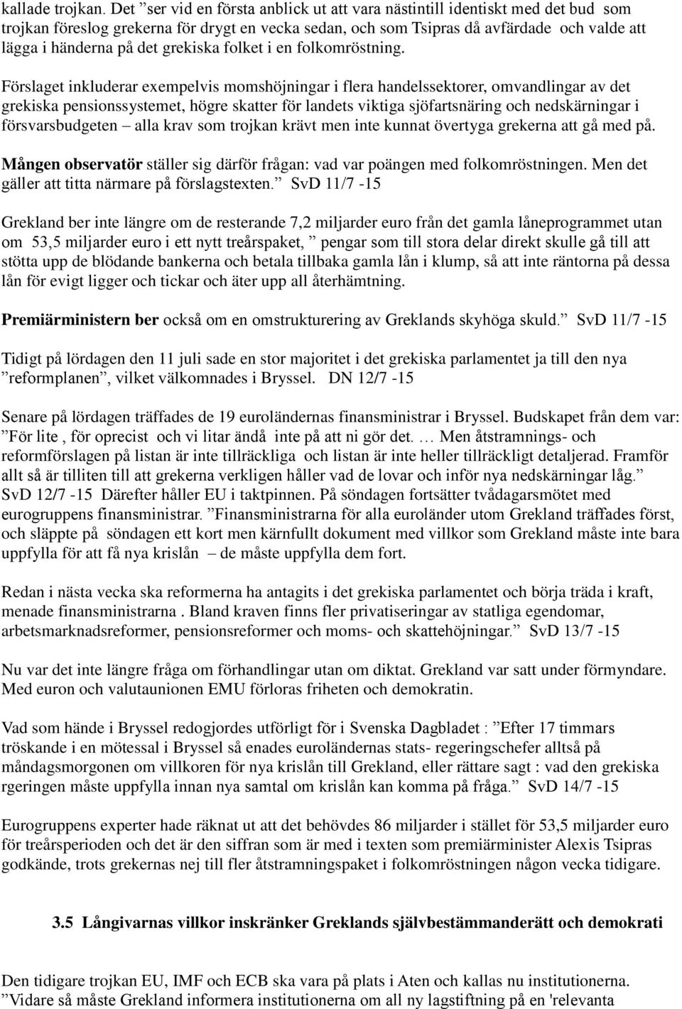grekiska folket i en folkomröstning.