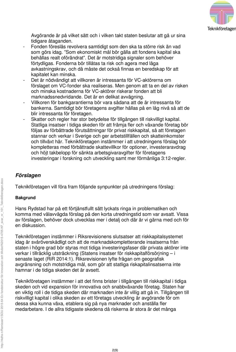 Fonderna bör tillåtas ta risk och agera med låga avkastningskrav, och då måste det också finnas en beredskap för att kapitalet kan minska.