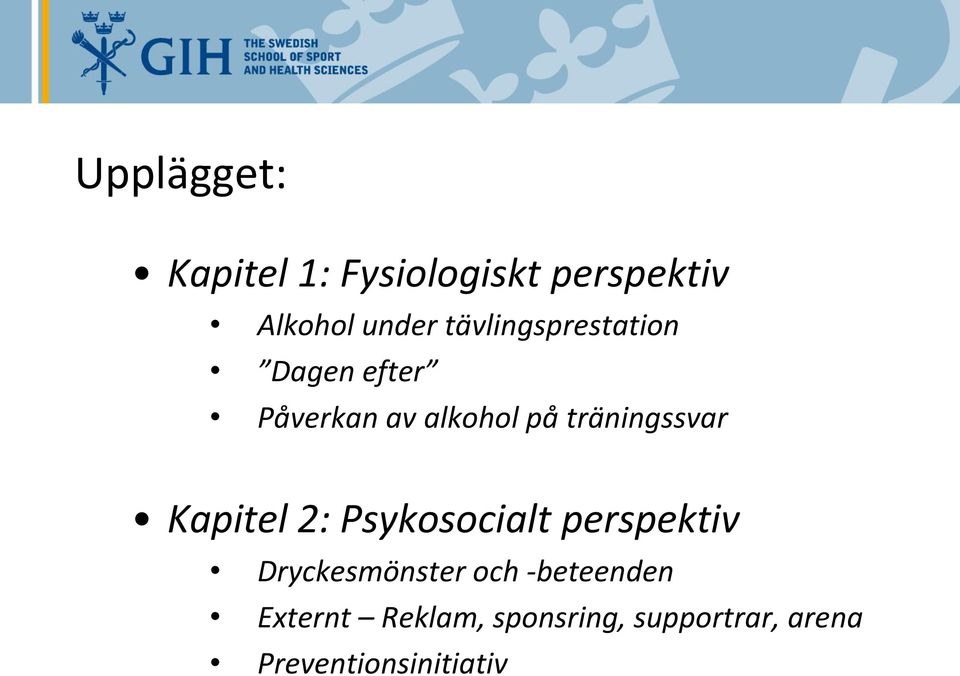 träningssvar Kapitel 2: Psykosocialt perspektiv Dryckesmönster
