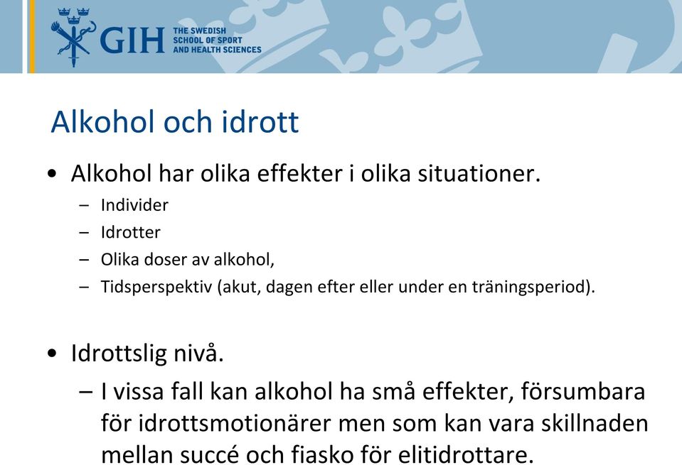 under en träningsperiod). Idrottslig nivå.