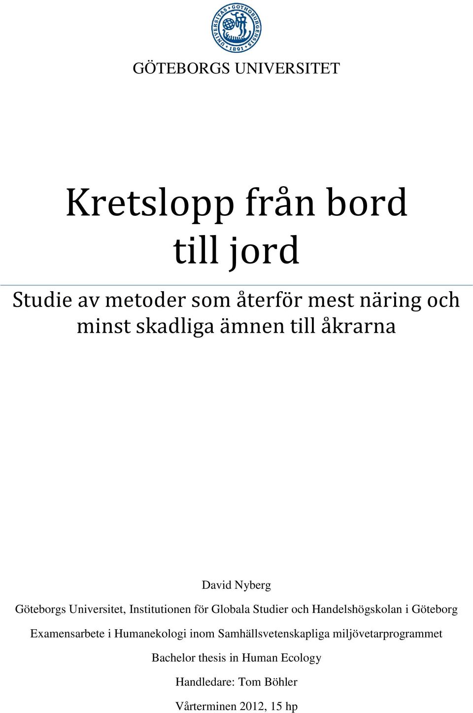 Studier och Handelshögskolan i Göteborg Examensarbete i Humanekologi inom Samhällsvetenskapliga