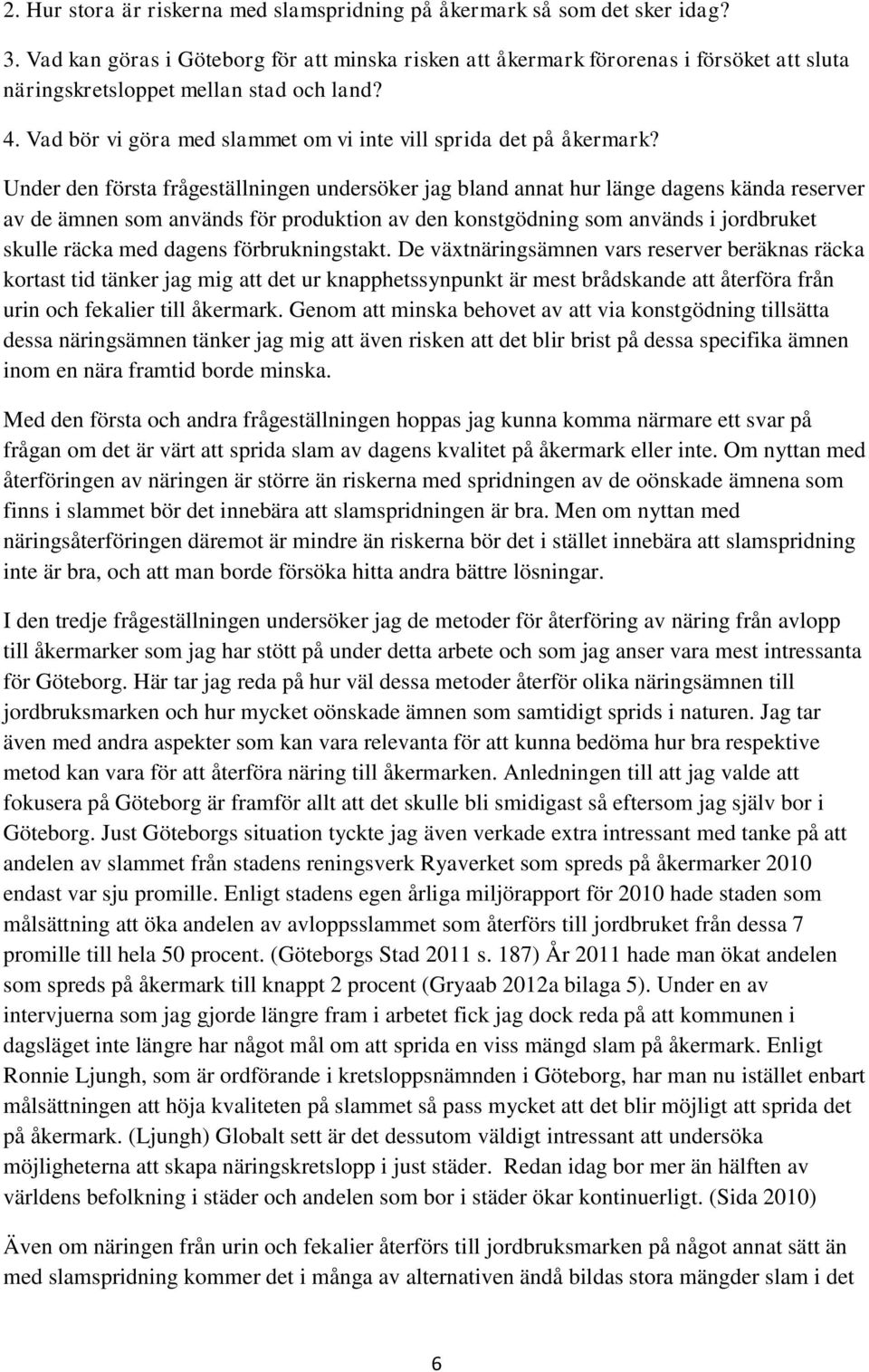 Vad bör vi göra med slammet om vi inte vill sprida det på åkermark?