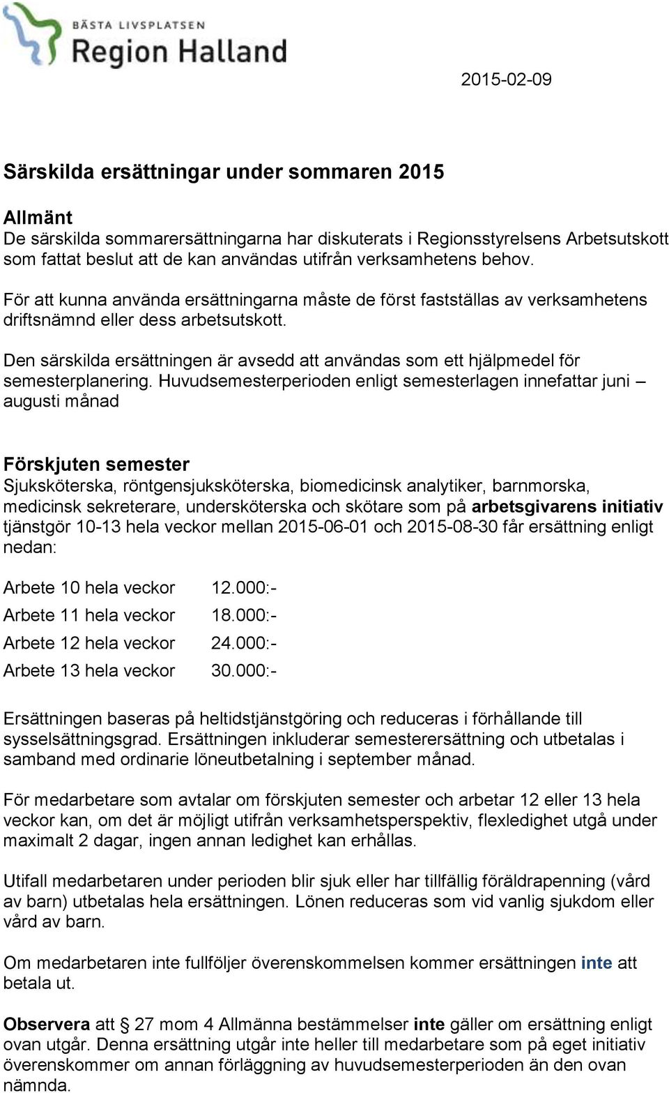 Den särskilda ersättningen är avsedd att användas som ett hjälpmedel för semesterplanering.