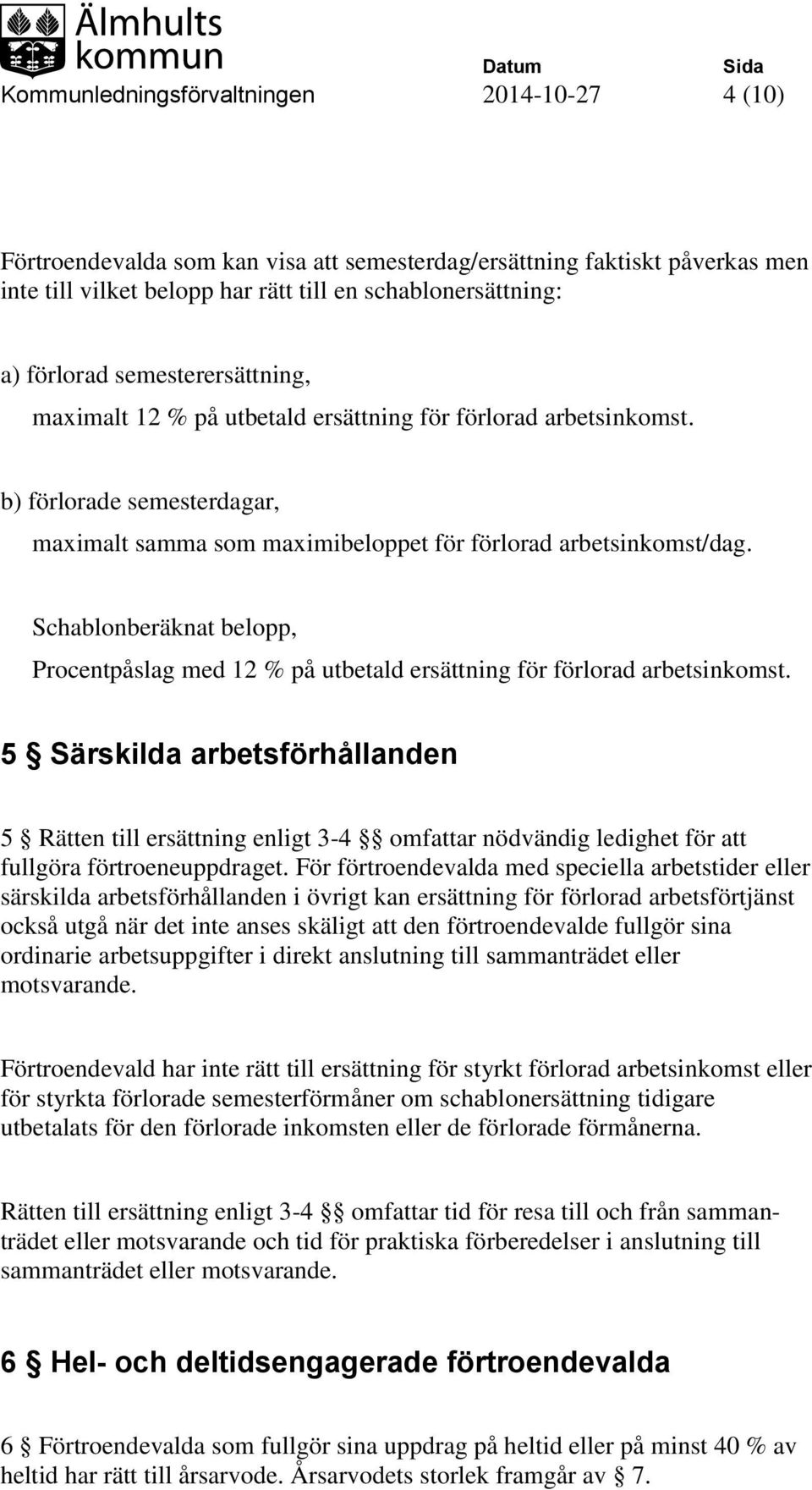 Schablonberäknat belopp, Procentpåslag med 12 % på utbetald ersättning för förlorad arbetsinkomst.