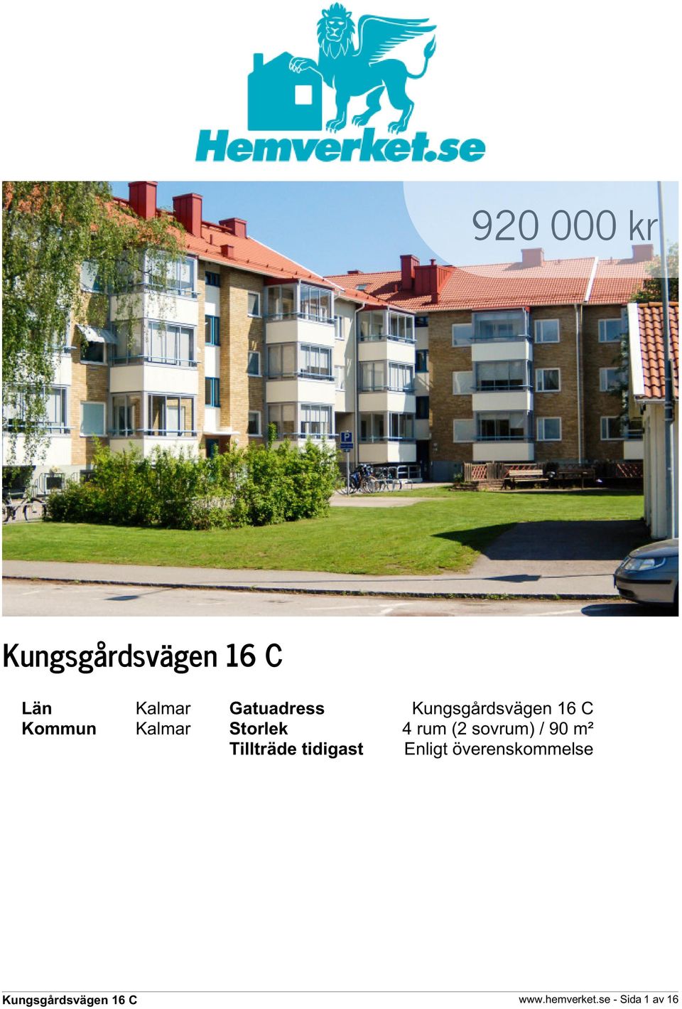 Tillträde tidigast Enligt