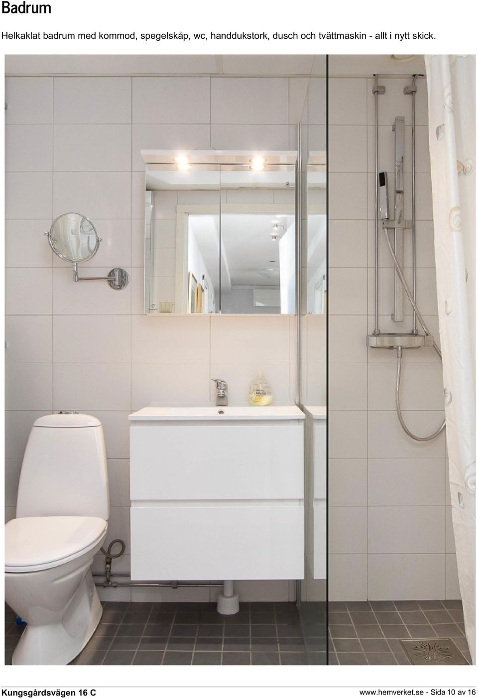 och tvättmaskin - allt i nytt skick.