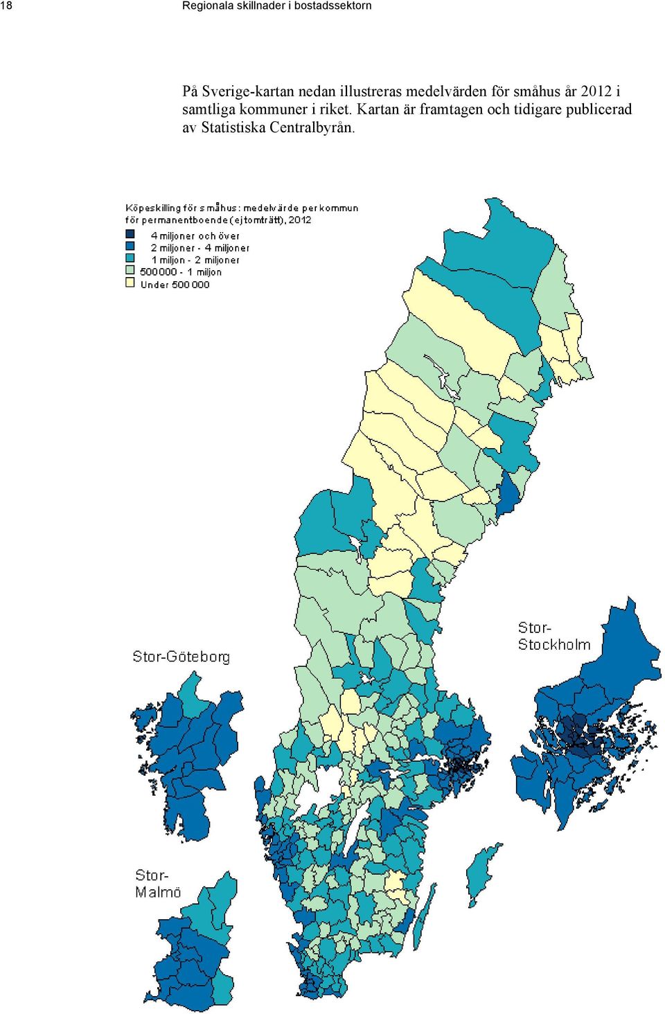 småhus år 2012 i samtliga kommuner i riket.