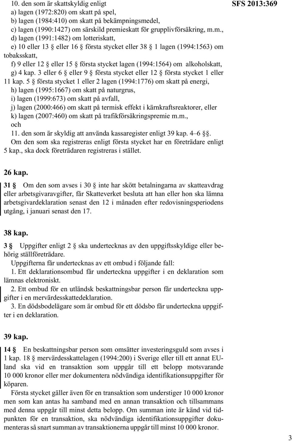 skatt på spel, b) lagen (1984:410) om 