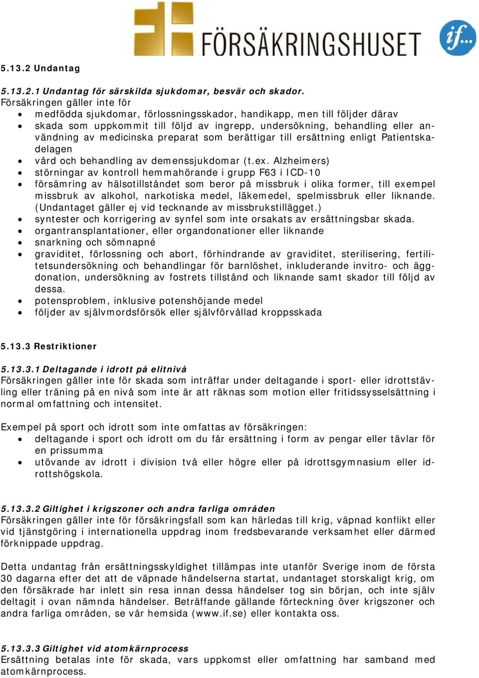 medicinska preparat som berättigar till ersättning enligt Patientskadelagen vård och behandling av demenssjukdomar (t.ex.