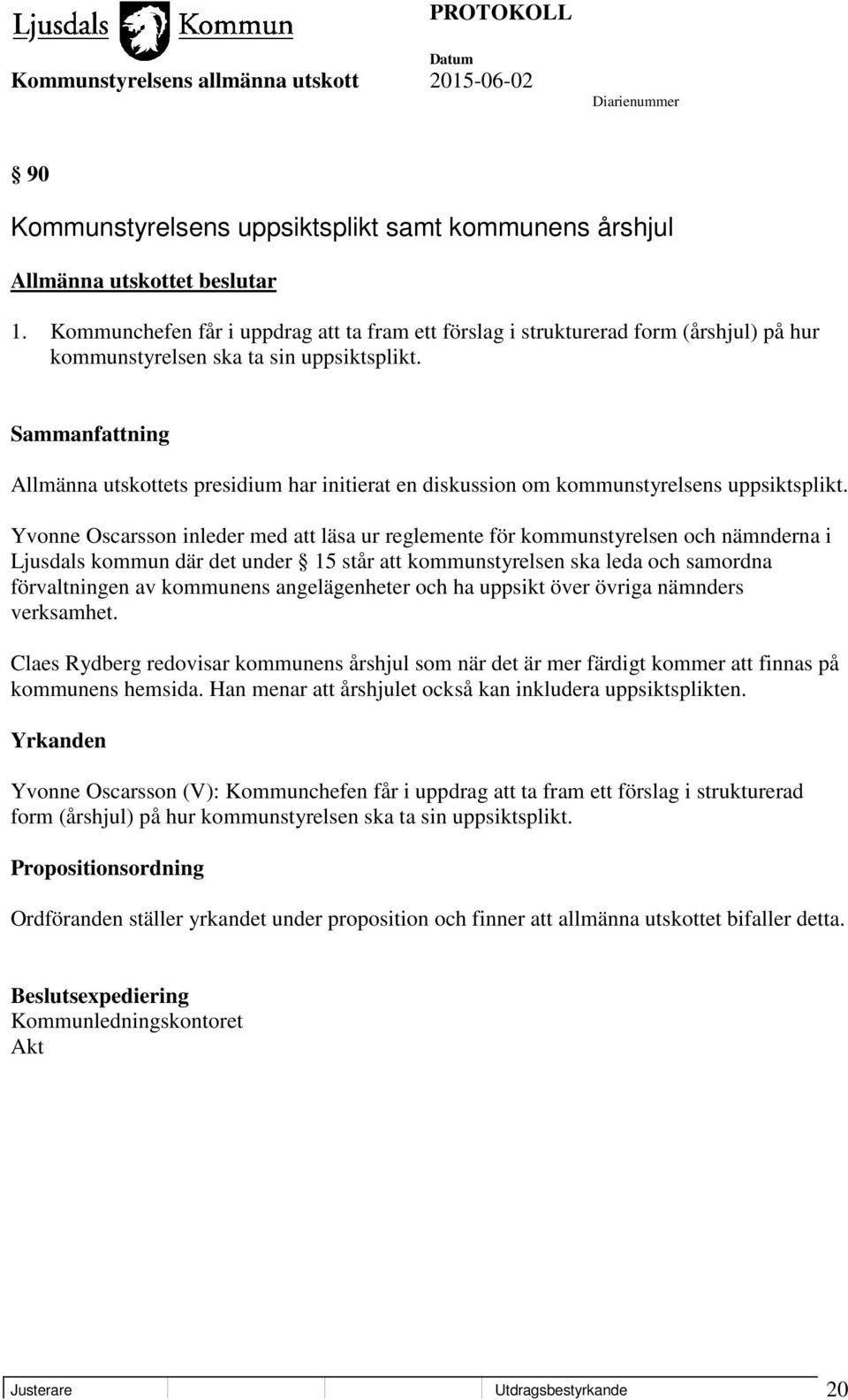 Allmänna utskottets presidium har initierat en diskussion om kommunstyrelsens uppsiktsplikt.