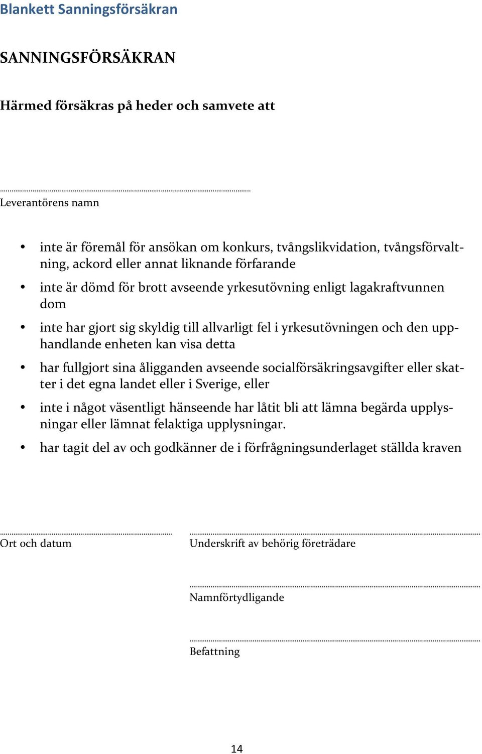 lagakraftvunnen dom inte har gjort sig skyldig till allvarligt fel i yrkesutövningen och den upp- handlande enheten kan visa detta har fullgjort sina åligganden avseende socialförsäkringsavgifter