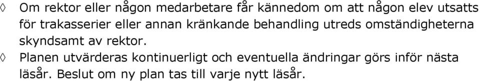 skyndsamt av rektor.