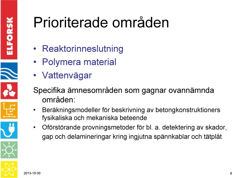 betongkonstruktioners fysikaliska och mekaniska beteende Oförstörande provningsmetoder