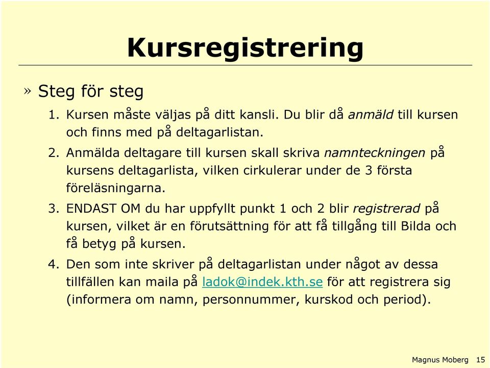 första föreläsningarna. 3.