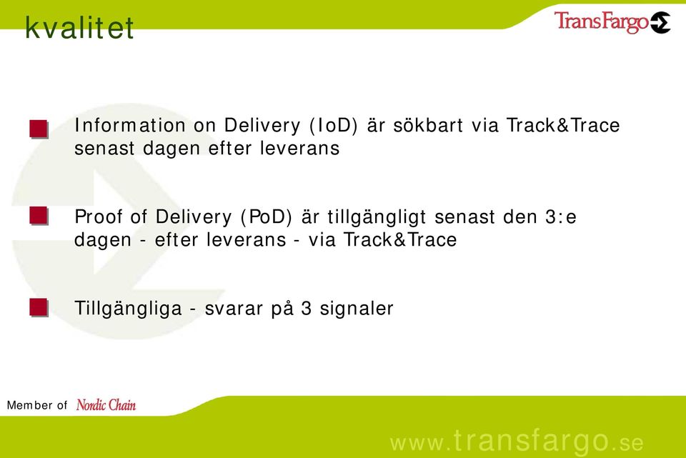 Delivery (PoD) är tillgängligt senast den 3:e dagen -