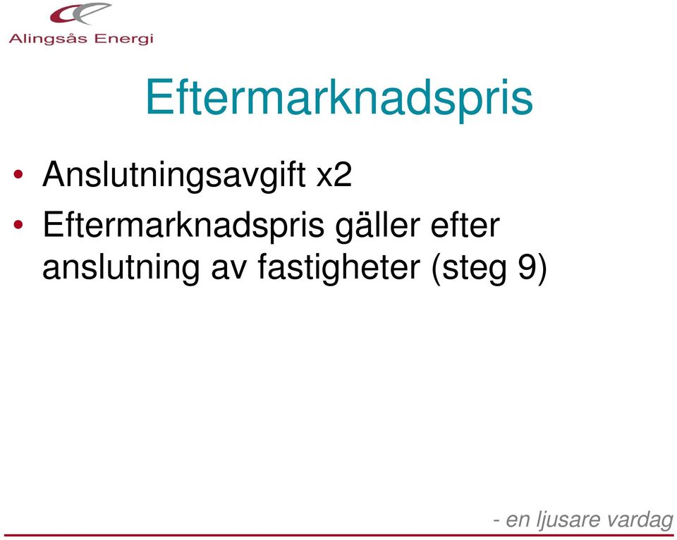 gäller efter anslutning