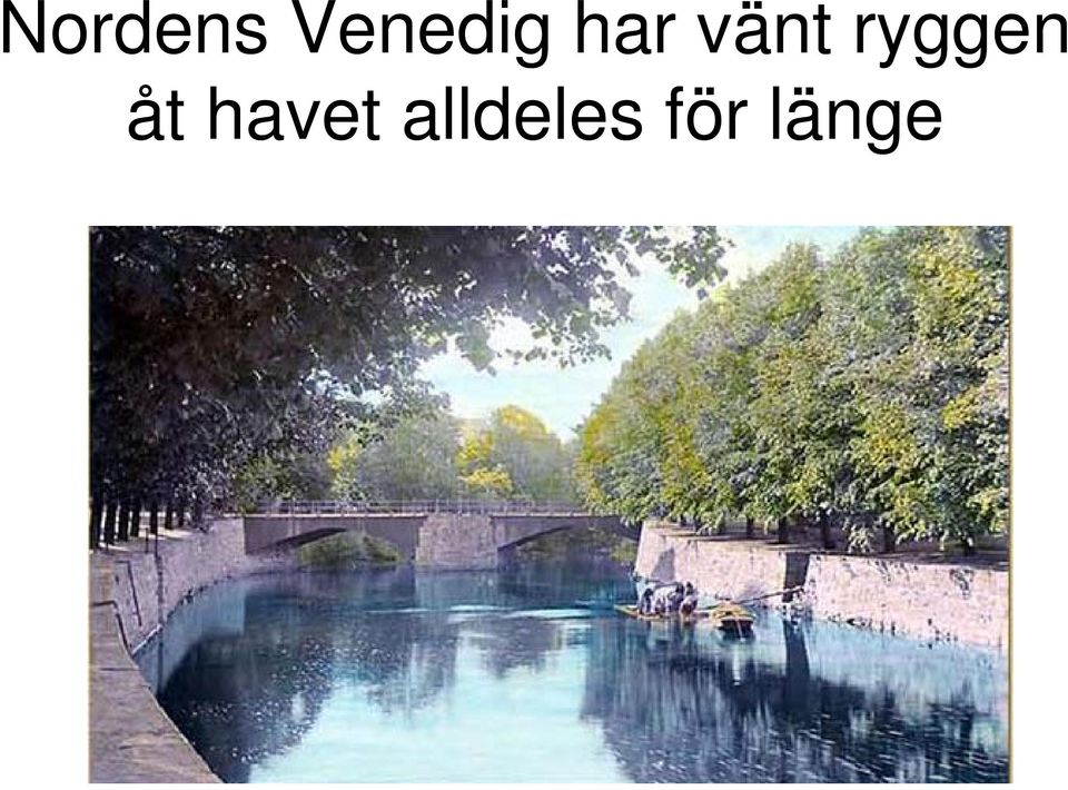 vänt ryggen åt